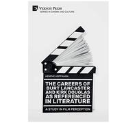 The Careers Of Burt Lancaster And Kirk Douglas As Referenced In Literature