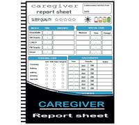 The Caregiver Report Sheet: caretaker daily task log for assisted living patients