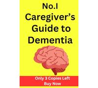 The Caregivers Guide to Dementia Step by Step: Best Dementia Caregiver Guide, Practical Dementia Caregiver Books