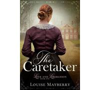 The Caretaker An American Historical Romance - Louise Mayberry - Louise Mayberry - ebook (ePub) - Livre