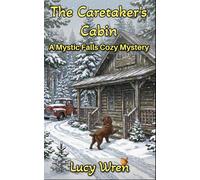 The Caretaker's Cabin: A Mystic Falls Cozy Mystery