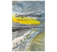 The Caretaker's Journal: Finding Peace in the Storm
