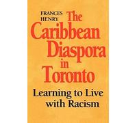The Caribbean Diaspora In Toronto