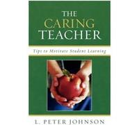 The Caring Teacher by Peter L. Johnson L. Peter Johnson (Auteur)