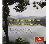 The Carlow Choir,Chiaro - Reflections The Heart-Sacred Anthems for Choir