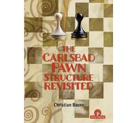 The Carlsbad Pawn Structure Revisited: Your Comprehensive Guide