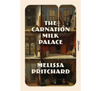 The Carnation Milk Palace - Melissa Pritchard - Bellevue Literary Press - ebook (ePub) - Livre