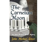 The Carnelian Moon: An Ariel Moravec Occult Mystery