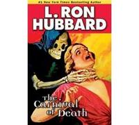 The Carnival of Death by L. Ron Hubbard L. Ron Hubbard (Auteur)