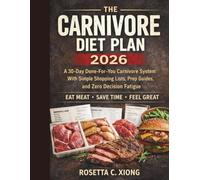 The Carnivore Diet Meal Plan 2026: A 30-Day Done-For-You Carnivore System With Shopping Lists, Prep Guides, and Zero Decision Fatigue