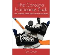 The Carolina Hurricanes Suck: The Honest Truth about the Hurricanes