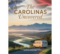 THE CAROLINAS UNCOVERED: Coastal Beauty, Blue Ridge Peaks, and River Adventures