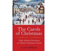 The Carols of Christmas Daily Advent Devotions on Classic Christmas Carols (28-Day Devotional for Christmas and Advent) (The Devotional Hymn Series) - Alan Vermilye - Brown Chair Books - ebook (ePub) 