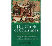 The Carols of Christmas Volume 2 Daily Advent Devotions on Classic Christmas Carols (28-Day Devotional for Christmas and Advent) (The Devotional Hymn Series) - Alan Vermilye - Brown Chair Books - eboo