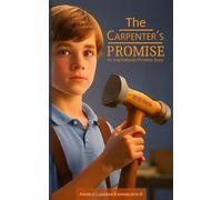 The Carpenter’s Promise: An Inspirational Christian Story