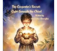 The Carpenter’s Secret: Light Beneath the Chisel: A Heartwarming Easter Story of Faith, Healing, and the Light That Never Fades