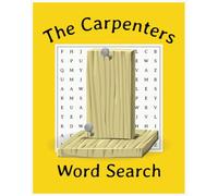 The Carpenters Word Search | 8x10 | 45 Puzzles: Great for kids, dads, grandparents, & woodworking enthusiasts