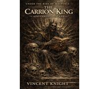 THE CARRION KING: APOTHEOSIS IN ASH