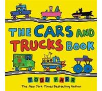 The Cars and Trucks Book by Todd Parr Todd Parr (Auteur)