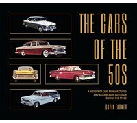 The Cars of the 50s: A History of Cars Manufactured and Assembled in Australia During the 1950s