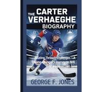 The Carter Verhaeghe Biography: Skating Through Challenges - A Game-Changer’s Journey to NHL Stardom