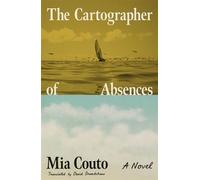 The Cartographer of Absences A Novel - Mia Couto - Farrar, straus and giroux - ebook (ePub) - Livre