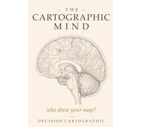 The Cartographic Mind: Who Drew Your Map?