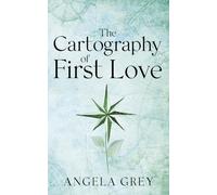 The Cartography of First Love