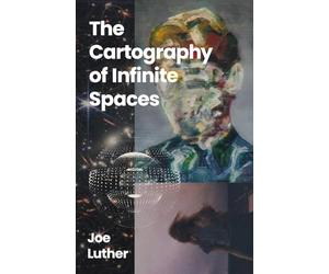 The Cartography of Infinite Spaces: Stories