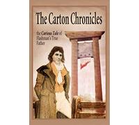 The Carton Chronicles: The Curious Tale of Flashman's True Father (Aziloth Books)
