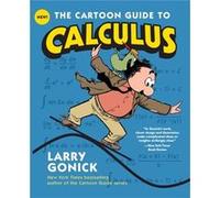The Cartoon Guide to Calculus by Larry Gonick Inconnu (Auteur)