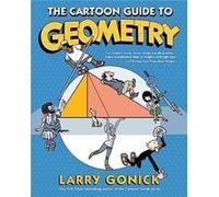 The Cartoon Guide to Geometry by Larry Gonick Larry Gonick (Auteur)