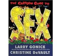 The Cartoon Guide to Sex by Larry Gonick Christine Devault, Larry Gonick (Auteur)
