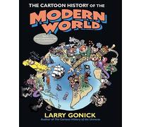 The Cartoon History of the Modern World Part 1 by Larry Gonick Larry Gonick (Auteur)