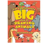 The Cartoonist's Big Book Of Drawing Animals