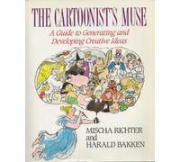 The Cartoonist's Muse: A Guide to Generating and Developing Creative Ideas