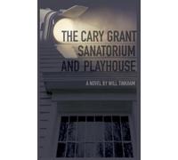 The Cary Grant Sanatorium and Playhouse