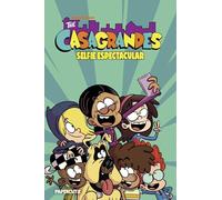 The Casagrandes 8: Selfie Espectacular – Papercutz