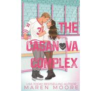 The Casanova Complex: A Rival's Ex, Fake Dating College Hockey Romance