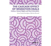 The Cascade Effect of Migration Deals Culture, Human Rights and Neo-Colonialism - Anna Fausta Scardigno - ledizioni - ebook (ePub) - Livre