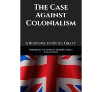 The Case Against Colonialism: A Response to Bruce Gilley