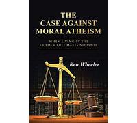 The Case Against Moral Atheism