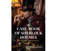 The Case-Book of Sherlock Holmes