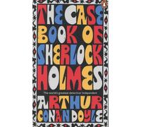 The Case-Book Of Sherlock Holmes