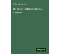 The Case-Book of Sherlock Holmes: in large print