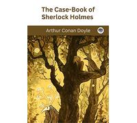 The Case-Book of Sherlock Holmes (Sherlock Holmes, #9)