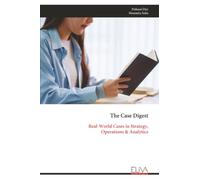 The Case Digest: Real-World Cases in Strategy, Operations & Analytics