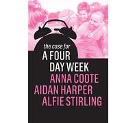 The Case For A Four Day Week