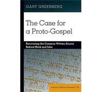 The Case for a ProtoGospel by Gary Greenberg Gary Greenberg (Auteur)