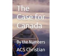 The Case for Canada: By the Numbers